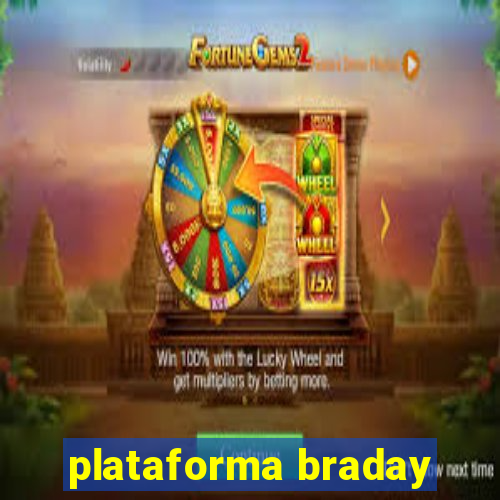 plataforma braday